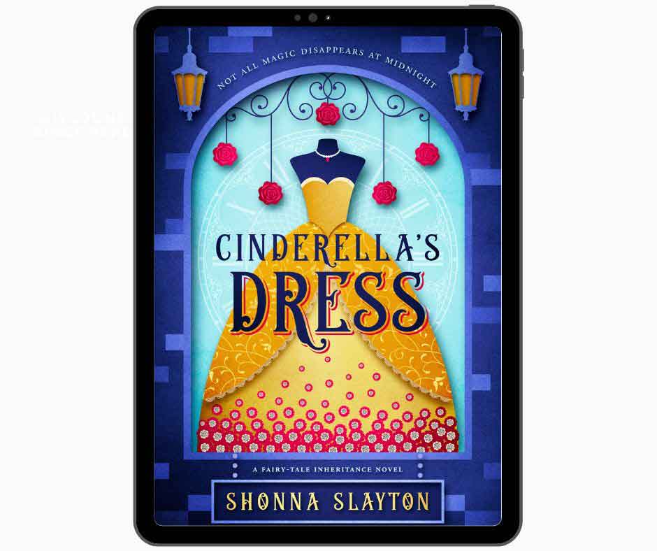 Cinderella's Dress (Fairy-tale Inheritance Series, Book 1) | E-book Shonna Slayton Books Cinderella's Dress (Fairy-tale Inheritance Series, Book 1) | E-book Shonna Slayton Books